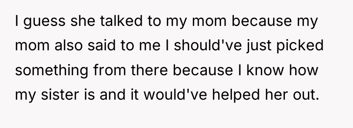 I guess she talked to my mom because my mom...