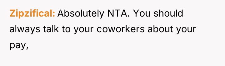 Zipzifical Absolutely NTA. You should always talk to your coworkers...