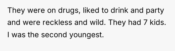 They were on drugs, liked to drink and party and...