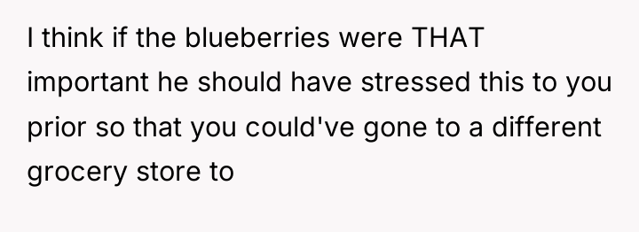 I think if the blueberries were THAT important he should...