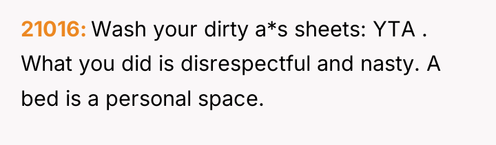 21016 Wash your dirty a*s sheets: YTA . What you...