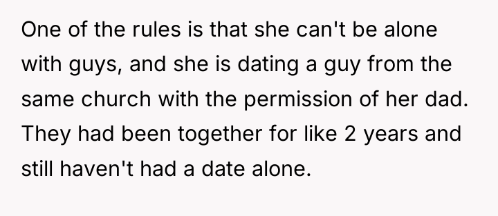 One of the rules is that she can't be alone...