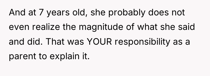 And at 7 years old, she probably does not even...