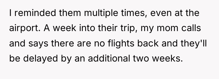 I reminded them multiple times, even at the airport. A...