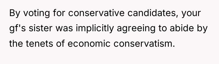 By voting for conservative candidates, your gf's sister was implicitly...