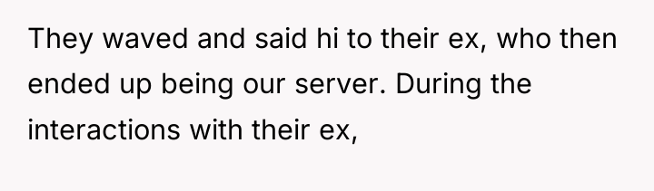 They waved and said hi to their ex, who then...
