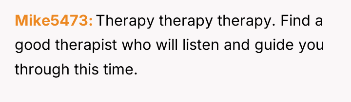Mike5473 Therapy therapy therapy. Find a good therapist who will...