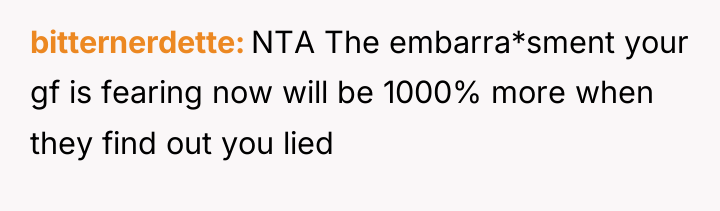 bitternerdette NTA The embarra*sment your gf is fearing now will...