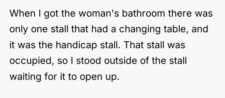 When I got the woman's bathroom there was only one...