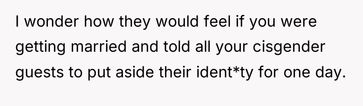 I wonder how they would feel if you were getting...
