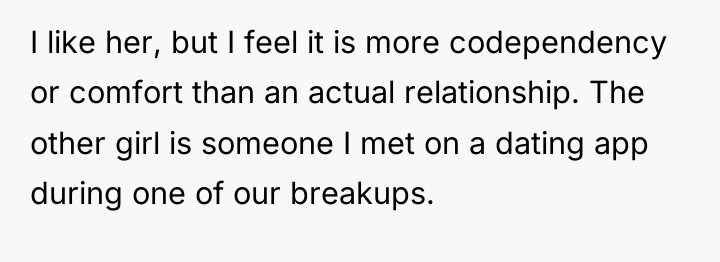 I like her, but I feel it is more codependency...
