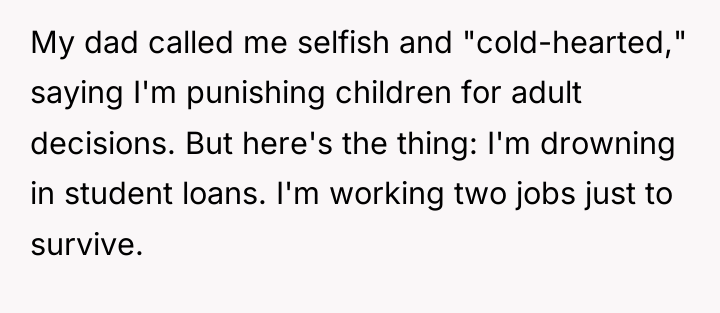My dad called me selfish and "cold-hearted," saying I'm punishing...
