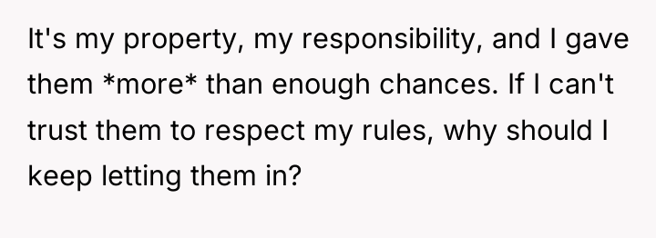 It's my property, my responsibility, and I gave them *more*...