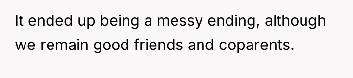 It ended up being a messy ending, although we remain...