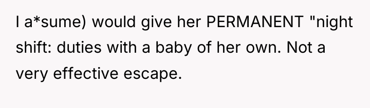 I a*sume) would give her PERMANENT "night shift: duties with...