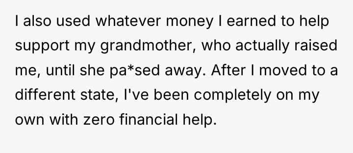 I also used whatever money I earned to help support...