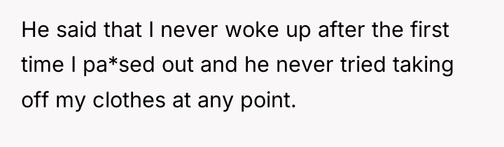 He said that I never woke up after the first...