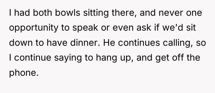 I had both bowls sitting there, and never one opportunity...