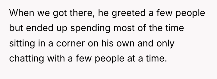 When we got there, he greeted a few people but...