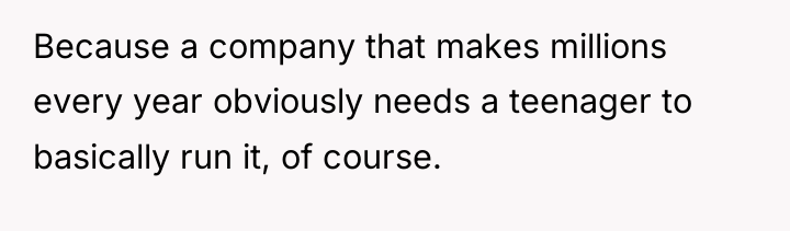 Because a company that makes millions every year obviously needs...