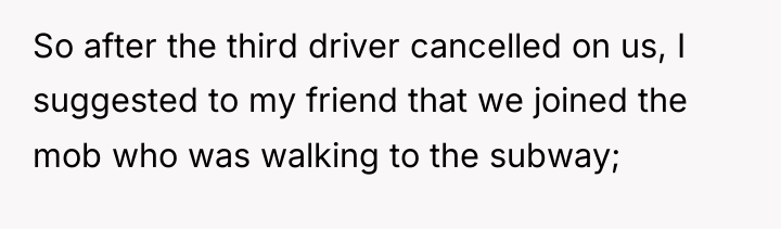 So after the third driver cancelled on us, I suggested...