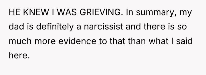 HE KNEW I WAS GRIEVING. In summary, my dad is...
