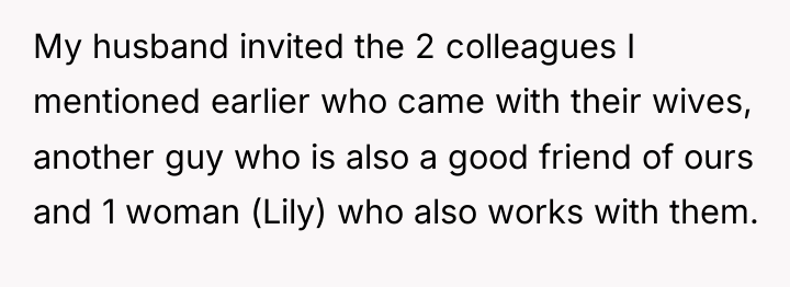 My husband invited the 2 colleagues I mentioned earlier who...