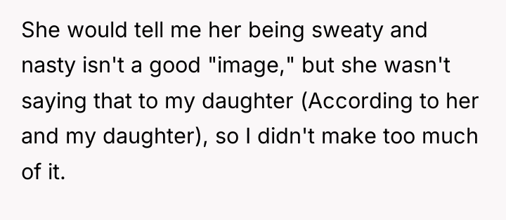 She would tell me her being sweaty and nasty isn't...