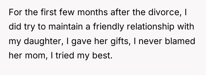 For the first few months after the divorce, I did...