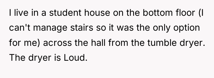 I live in a student house on the bottom floor...