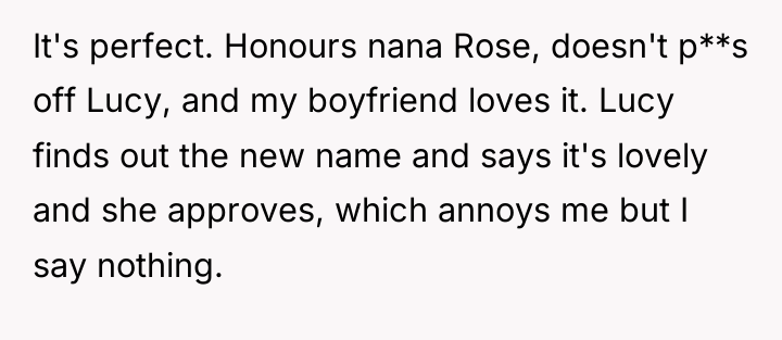 It's perfect. Honours nana Rose, doesn't p**s off Lucy, and...