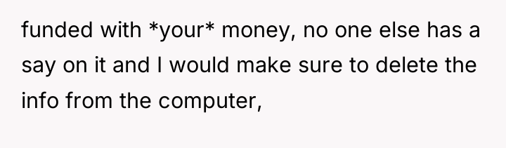 funded with *your* money, no one else has a say...