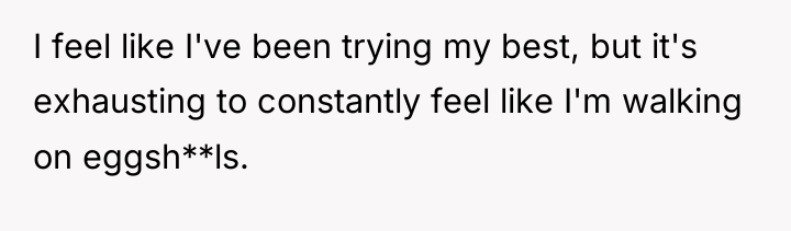 I feel like I've been trying my best, but it's...