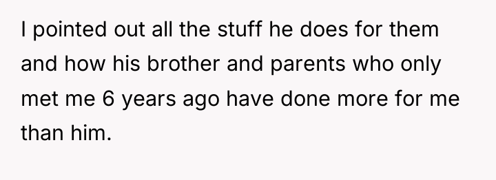 I pointed out all the stuff he does for them...