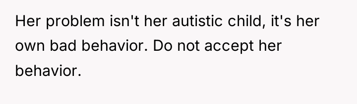 Her problem isn't her autistic child, it's her own bad...