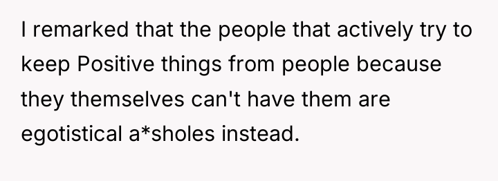 I remarked that the people that actively try to keep...