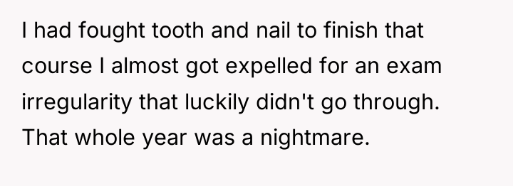 I had fought tooth and nail to finish that course...