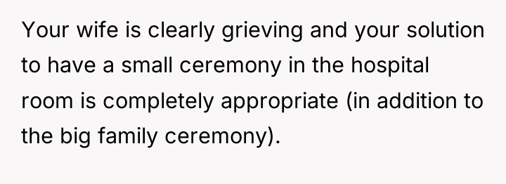 Your wife is clearly grieving and your solution to have...
