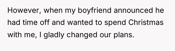 However, when my boyfriend announced he had time off and...