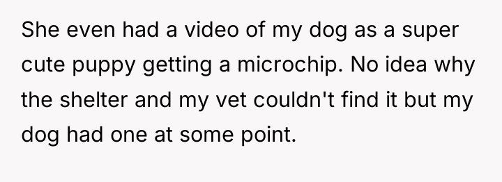 She even had a video of my dog as a...