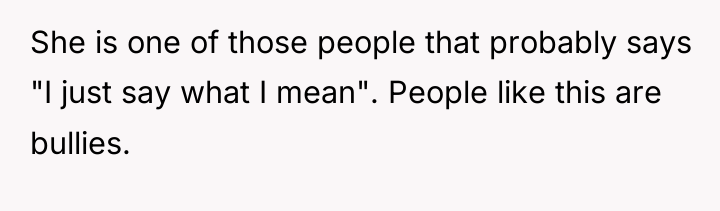 She is one of those people that probably says "I...