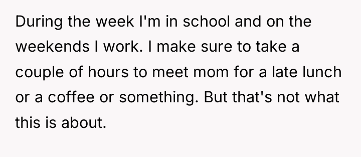 During the week I'm in school and on the weekends...