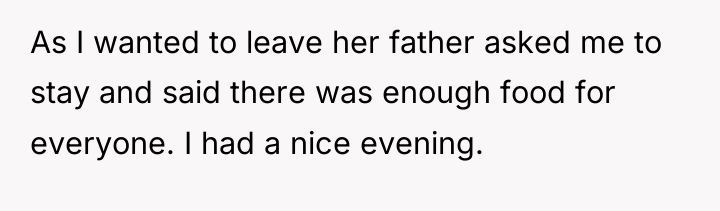 As I wanted to leave her father asked me to...