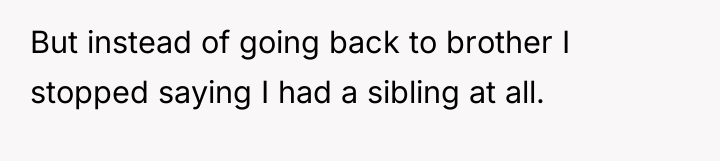 But instead of going back to brother I stopped saying...