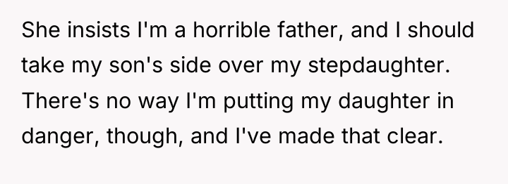She insists I'm a horrible father, and I should take...