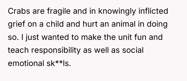 Crabs are fragile and in knowingly inflicted grief on a...
