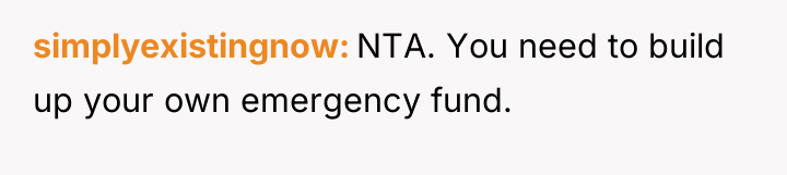 simplyexistingnow NTA. You need to build up your own emergency...