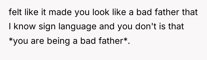 felt like it made you look like a bad father...
