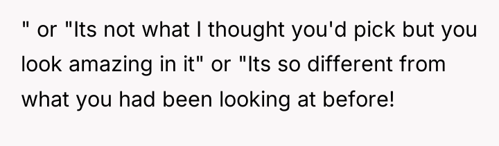 " or "Its not what I thought you'd pick but...