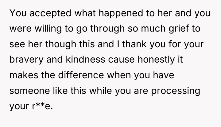 You accepted what happened to her and you were willing...